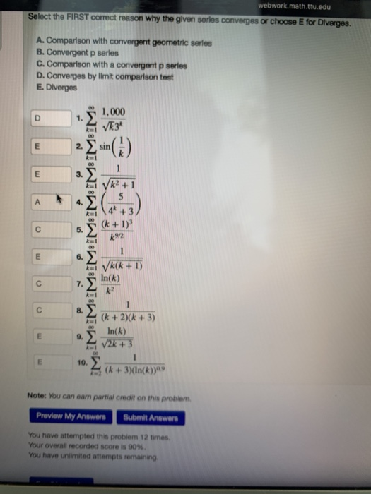 webwork.math.ttu.edu Select the FIRST correct reason why the given series converges or choose E for Diverges A. Compartson wi