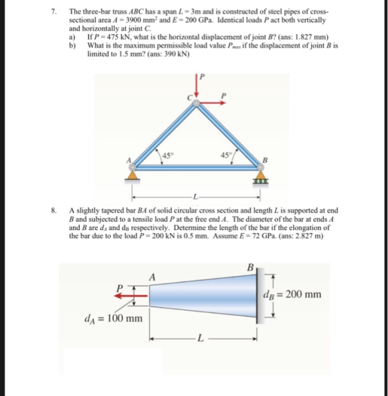 7. The three-bar truss ABC has a span L- 3m and is constructed of steel pipes of cross- sectional area A 3900 mm, and E-200 G