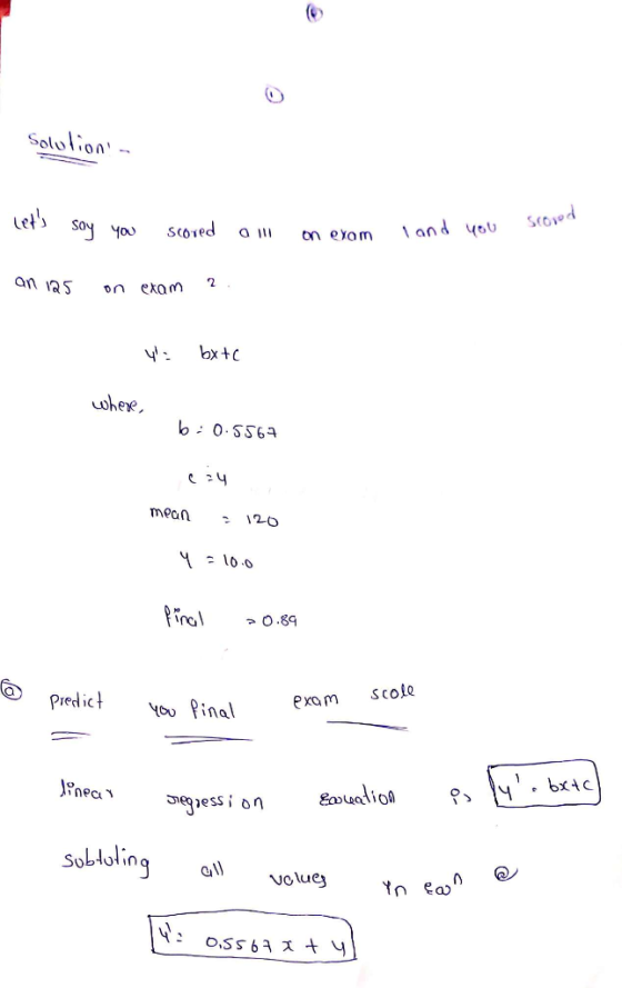 Lets soy you Stoed 2 an as on exom ohere o 0.SS6 mean > 2 120 10-0 predict Ya final exm Scole 0 Ja volue