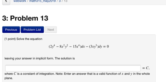 webwork / math315 may2019 73713 3: Problem 13 Previous Problem List Next 1 point) Solve the equation leaving your answer in i