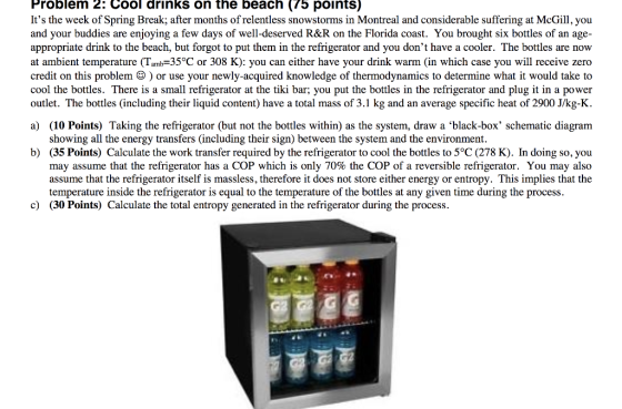 Problem 2: Cool drinks on the beach (75 points) Its the week of Spring Break; after months of relentless snowstorms in Montr