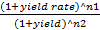 (1+yield rate) ^n1 (1+yield) ^n2