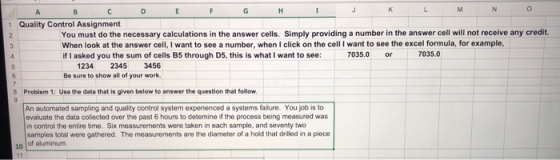 M N G H B C D E F Quality Control Assignment You must do the necessary calculations in the answer cells. Simply providing a n