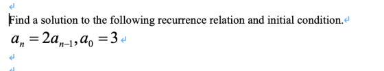 ind a solution to the following recurrence relation and initial condition.< n-1 40