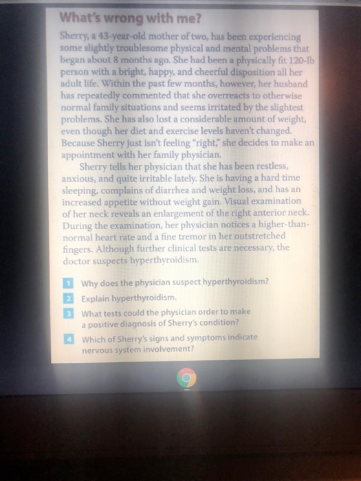 Whats wrong with me? Sherry, a 43-year-old mother of two, has been experiencing some slightly troublesome physical and menta