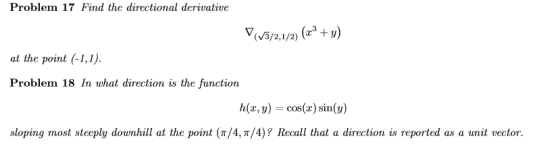Problem 17 Find the directional derivative at the point (-1,1) Problem 18 In what direction is the function (x,y) - cos(^) si