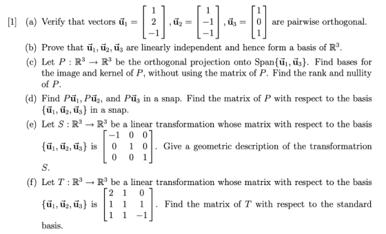 [1] (a) Verify that vectors ul 2 | ,u2 -1 . из 0 | are pairwise orthogonal (b) Prove that ũi,u2Ф are linearly independent and