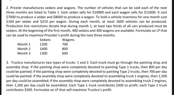 2. Priceler manufactures sedans and wagons. The number of vehicles that can be sold each of the next three months are listed