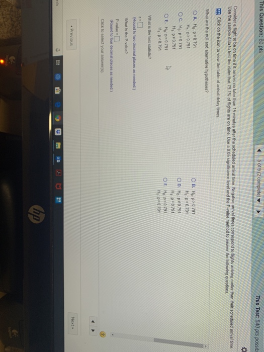 This Question: 60 pts 45 0r9 (2 This Test: 540 pts possib EEB Click on the icon to viow the table of arrival delay times OA.