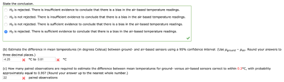 State the conclusion Ho is rejected. There is insufficient evidence to conclude that there is a bias in the air-based tempera