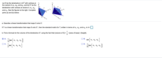 Let S be the tetrahedron in R3 with vertices at x the vectors 0, e1, e2, and e3, and let S be the tetrahedron with vertices
