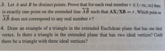.3. Let A and B be distinct points. Prove that for each real number r E (-00, oo) there is exactly one point on the extended