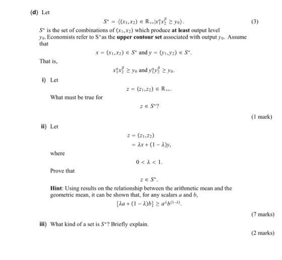 (d) Let (x1,x) R..9x 2 yo} (3) S is the set of combinations of (x,x2) which produce at least output level yo.Economists refer