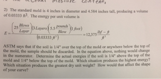 2) The standard mold is 4 inches in diameter and 4.584 inches tall, producing a volume of 0.03333 ft3. The energy per unit vo