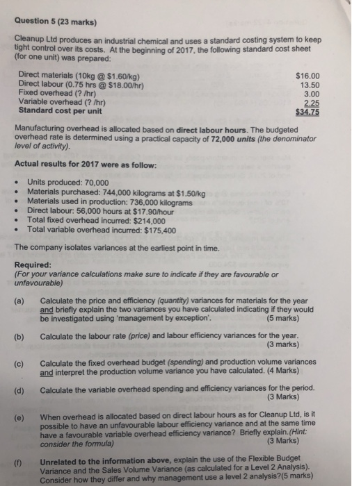 Question 5 (23 marks) Cleanup Ltd produces an industrial chemical and uses a standard costing system to keep tight control ov