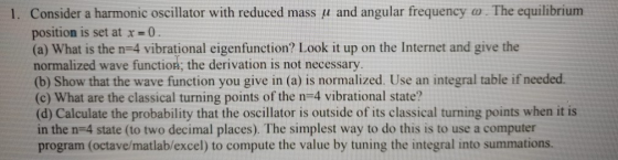 Consider a harmonic oscillator with reduced mass μ and angular frequency a. The equilibrium position is set at x-0 (a) What i