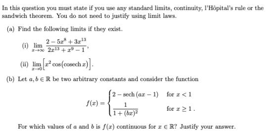 In this question you must state if you sandwich theorem. You do not need to justify using limit laws. use any standard limits