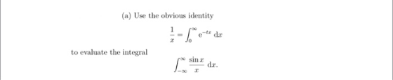 (a) Use the obvious identity i-re-u to evaluate the integral sin dr.