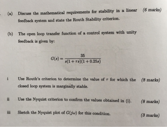 Discuss the mathematical requirements for stability in a linear feedback system and state the Routh Stability criterion. (6 m