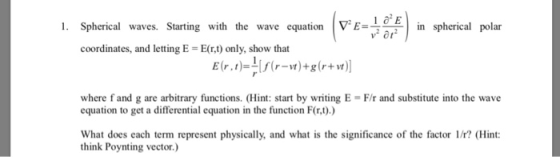 1. Spherical waves. Starting with the wave equation VE in spherical polar ,,2 2.1 in spherical polar coordinates, and letting