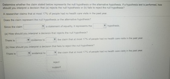 Determine whether the claim stated below represents the null hypothesis or the alternative hypothesis. If a hypothesis test i