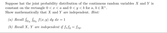 Suppose hat the joint probability distribution of the continuous random variables X and Y is constant on the rectangle 0 < x