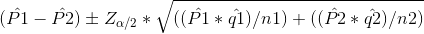 (\hat{P1} - \hat{P2}) \pm Z_{\alpha/2} * \sqrt{((\hat{P1} *\hat{ q1} )/ n1) + ((\hat{P2} * \hat{q2} )/ n2)}