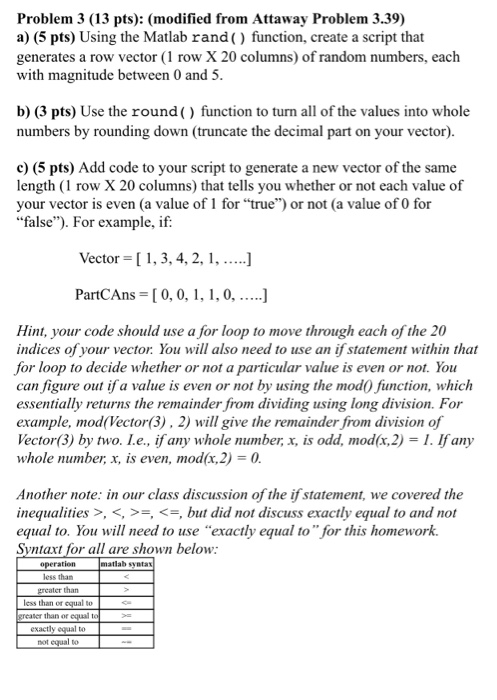 Problem 3 (13 pts): (modified from Attaway Problem 3.39) a) (5 pts) Using the Matlab rand () function, create a script that g