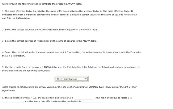 Work through the following steps to complete the preceding ANOVA table. 1. The main effect for factor A evaluates the mean di