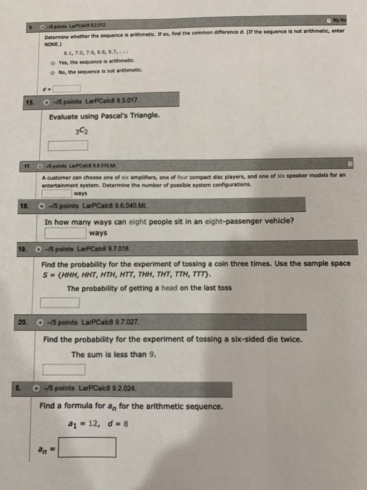 My No O-5 points LarPCac 92012 Determine whether the sequence is arithmetic. If so, find the common difference d. (if the seq