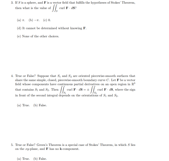 3. If S is a sphere, and F is a vector field that fulfills the hypotheses of Stokes Theorem, then what is the value of curl