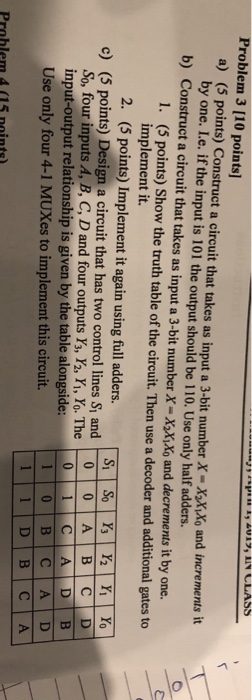 Problem 3 [10 points a) (5 points) Construct a circuit that takes as input a 3-bit number X-XXXo and increments it by one. L.