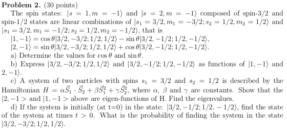 Problem 2. (30 points) The spin states: s 1,m) and Is -2, m1) composed of spin-3/2 and spin-1/2 states are linear combination