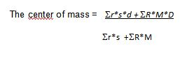 The center of mass Er*s*d +ER*M*D Σr*s +ΣR M