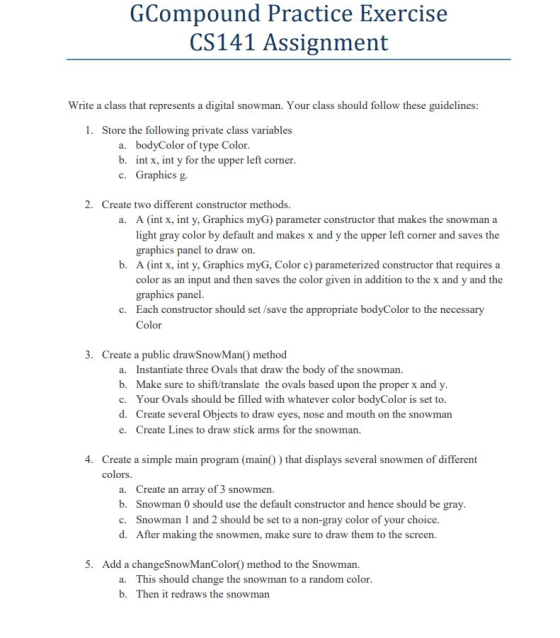 GCompound Practice Exercise CS141 Assignment Write a class that represents a digital snowman. Your class should follow these