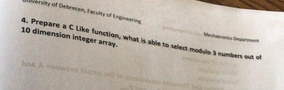 versity of Debrecen, Faculty of Engineering Mechatronics Department 4. Prepare a C Like function, what is able to select modu