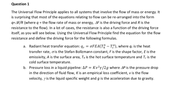Question 1 The Universal Flow Principle applies to all systems that involve the flow of mass or energy.t is surprising that m