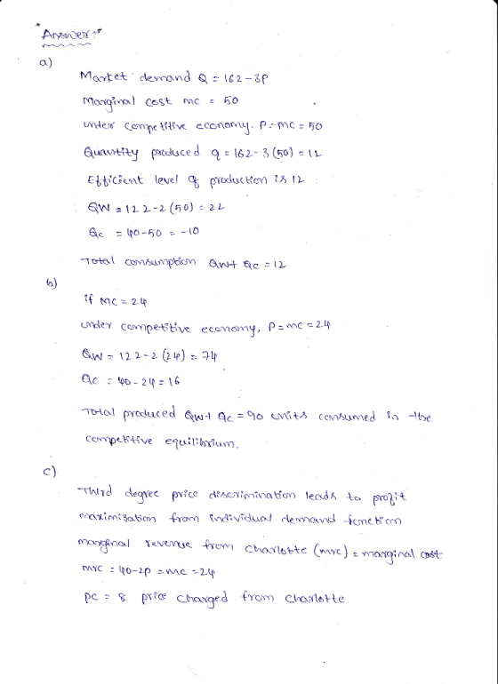 Ansnden a) Market demand Q I6 2-3P Maxgival Cost unden Compe ttfve econamy. P -mc = 50 Quavitity puce d q= 162-3 (50) = 11 Eb