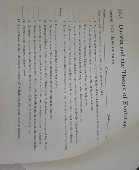 10.1 Darwin and the Theory of Evolution Lesson 10.1: True or False Date Name Class Write true if the statement is true or fal