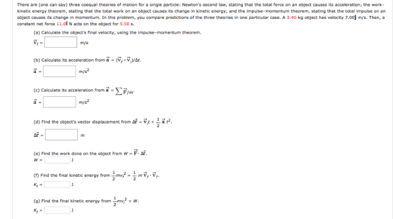 There are (one can say) three coequal theories of motion for a single particle: Newtons second law, stating that the total f