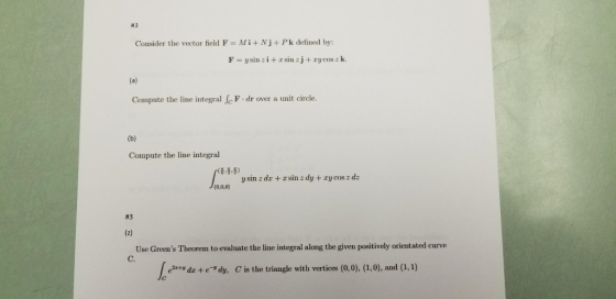 #3 Consider the vector field F- Mi+ Nj Pk defined by: F- ysinzi+sinjry cos z k. Compute the line integral ScF dr over a unit