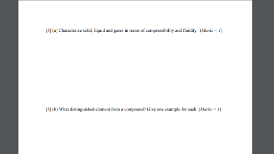 3] (a) Characterize solid, liquid and gases in terms of compressibility and fluidity. (Marks 1) 31 (b) What distinguished ele