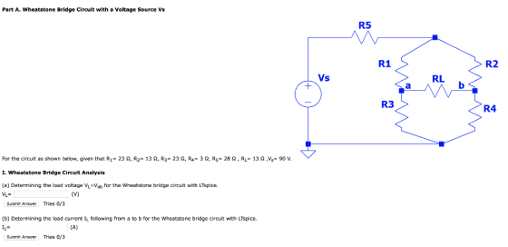 Part A. Wheatstone Bridge Circuit with a Voltage Source Vs R5 R1 R2 Vs RL R3 R4 For the circuit as shown below, given that R1