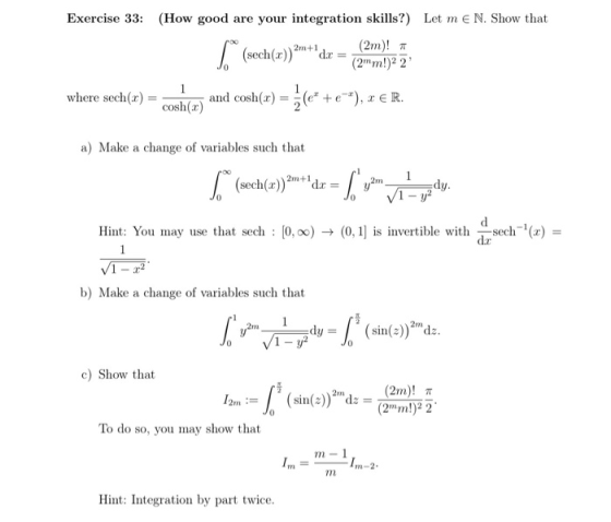 Exercise 33: (How good are your integration skills?) Let m E N. Show that 2772)! (ech()a π 2m+1 and cosh(z) = 2e+ e-*), x E R