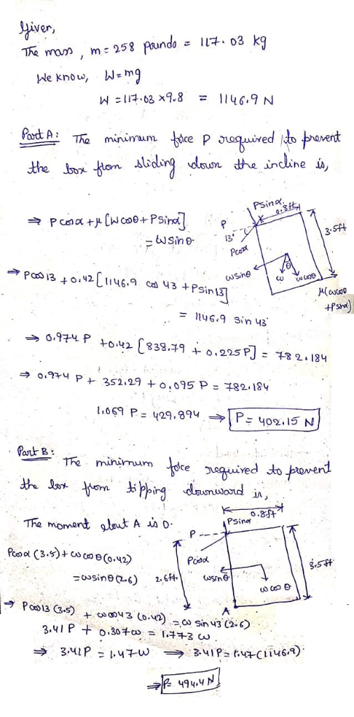 iver The mam m 258 pundo W-mg We know, W11.03 x9.8 1146.9 N ord A:The e p ouived do pevert down dhe indline i minimum P the b