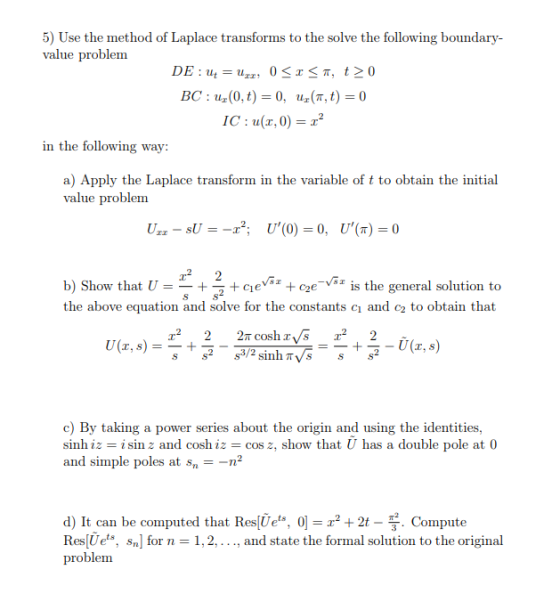 5) Use the method of Laplace transforms to the solve the following boundary value problem IC: u(x, 0) 2 in the following way:
