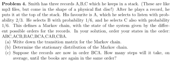 Problem 4. Smith has three records A,B,C which he keeps in a stack. (These are like mp3 files, but come in the shape of a phy