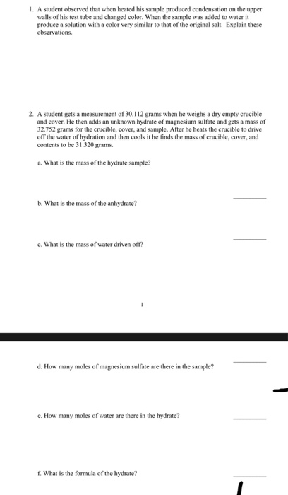 .A student observed that when heated his sample produced condensation on the upper walls of his test tube and changed color.