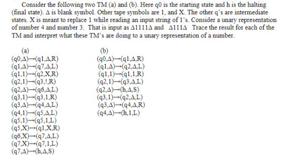 Consider the following two TM (a) and (b). Here q0 is the starting state and h is the halting (final state). A is blank symbo