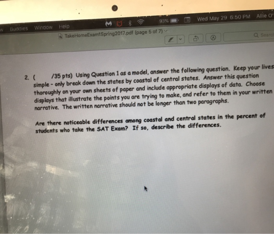 Wed May 29 6:50 PM Allie O. t 93%-, Buddies Window Help D TakeHomeExam1Spring2017.pdf (page 5 of 7) 2. (/35 pts) Using Ques